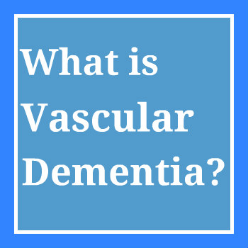 What is Vascular Dementia?